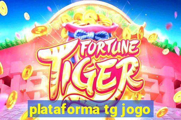 plataforma tg jogo